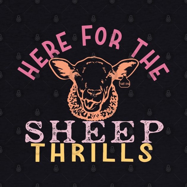 Here For The Sheep Thrills Farm Life by ArtisticDinoKid